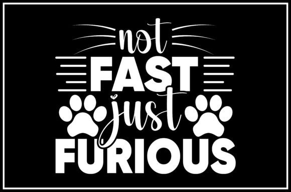 Not Fast Just Furious SVG Design for T-Shirt Graphics