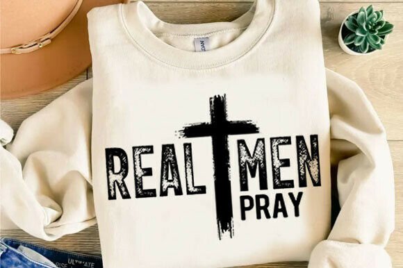 Real Men Pray PNG Design: Graphics & T-Shirt Designs